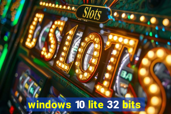 windows 10 lite 32 bits